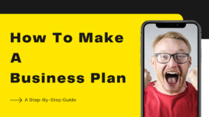 How to Make a Business Plan: Step-by-Step Guide